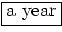 \fbox{a year}