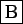 \framebox[0.5cm]{B}