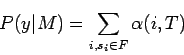 \begin{displaymath}
P(y \vert M) = \sum_{i, s_i \in F} \alpha (i,T)
\end{displaymath}