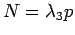 $\displaystyle N=\lambda_{3}p$