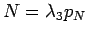 $\displaystyle N =\lambda_{3}p_{N}$