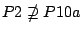 $P2 \supseteq P10b$
