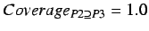 $Coverage_{P2 \supseteq P3} = 1.0$