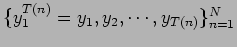 $\{ y_{1}^{T(n)} = y_{1} , y_{2} , \cdots , y_{T(n)} \}_{n=1}^N $