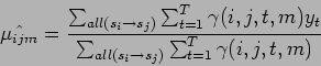 \begin{displaymath}
\hat{\mu_{ijm}} = \frac{\sum_{all(s_i \to s_j)} \sum_{t=1}^...
...m) y_t}{\sum_{all(s_i \to s_j)} \sum_{t=1}^T \gamma (i,j,t,m)}
\end{displaymath}