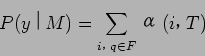 \begin{displaymath}
P(y$B!C(BM) = \sum_{i$B!$(Bq \in F}$B&A(B(i$B!$(BT)
\end{displaymath}