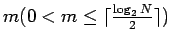 $ m(0<m\le \lceil \frac{\log_2 N}{2} \rceil) $