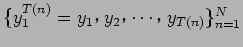 $\{ y_{1}^{T(n)} = y_{1} $B!$(B y_{2} $B!$(B \cdots $B!$(B y_{T(n)} \}_{n=1}^N $