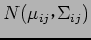 $ N(\mu_{ij}$B!$(B\Sigma_{ij}) $