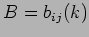 $B = {b_{ij}(k)}$