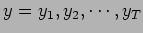 $y = {y_1, y_2,\cdots, y_T}$