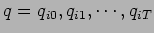 $q = {q_{i0}, q_{i1},\cdots, q_{iT}}$