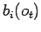 $ b_{i}(o_{t}) $