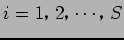 $ i = 1$B!$(B2$B!$(B \cdots $B!$(BS$