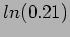 $\displaystyle ln(0.21)$