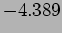 $\displaystyle -4.389$