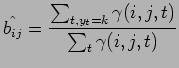 $\displaystyle \hat{b_{ij}} = \frac{ \sum_{t, y_t = k} \gamma (i, j, t) }{ \sum_{t} \gamma (i, j, t) }$