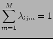 $\displaystyle \sum_{m=1}^M \lambda_{ijm} = 1$