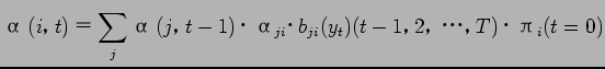 $\displaystyle $B&A(B(i$B!$(B t) $B!a(B \sum_{j}$B&A(B(j$B!$(B t-1)$B!&&A(B_{ji}$B!&(Bb_{ji}(y_t)(t-1$B!$(B 2$B!$(B $B!&!&!&!$(B T)$B!&&P(B_i(t=0)$