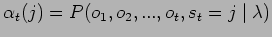 $\displaystyle \alpha_t (j) = P(o_1,o_2,...,o_t,s_t = j \mid \lambda)$