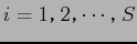 $ i = 1$B!$(B2$B!$(B \cdots $B!$(BS$