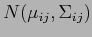 $ N(\mu_{ij},\Sigma_{ij}) $