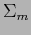 $ \Sigma_m $