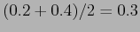 $\displaystyle (0.2+0.4)/2=0.3$