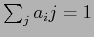 $ \sum_j a_ij = 1 $