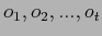 $ o_1,o_2,...,o_t $