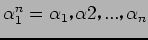 $\alpha_{1}^{n}=\alpha_{1}$B!$(B\alpha{2}$B!$(B...$B!$(B\alpha_{n}$