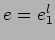 $e=e_{1}^{l}$