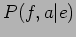 $\displaystyle P(f,a\vert e)$