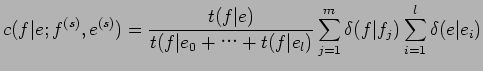 $\displaystyle c(f\vert e;f^{(s)},e^{(s)})=\frac{t(f\vert e)}{t(f\vert e_{0}+$B!D(B+...
...ert e_{l})}\sum_{j=1}^{m}\delta(f\vert f_{j})\sum_{i=1}^{l}\delta(e\vert e_{i})$