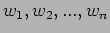 $w_{1},w_{2},...,w_{n}$