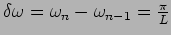 $ \delta\omega = \omega_n - \omega_{n-1} = \frac{\pi}{L}$