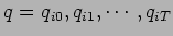 $ q = {q_{i0}, q_{i1},\cdots, q_{iT}}$