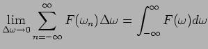 $\displaystyle \lim_ {\Delta\omega \to 0}\sum^{\infty}_{n = -\infty} F(\omega_n)\Delta\omega = \int^{\infty}_{-\infty} F(\omega)d\omega$