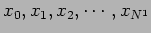 $ x_0,x_1,x_2,\cdots,x_{N^1}$