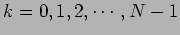 $ k=0,1,2,\cdots,N-1$