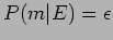 $\displaystyle P(m\vert E) = \epsilon$