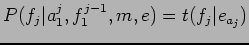 $\displaystyle P(f_j\vert a_1^j, f_1^{j-1}, m, e) = t(f_j\vert e_{a_j})$