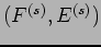 \((F^{(s)}, E^{(s)})\)