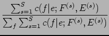 $\displaystyle \frac{\sum^S_{s=1} c(f\vert e; F^{(s)}, E^{(s)})}{\sum_f
\sum^S_{s=1} c(f\vert e; F^{(s)}, E^{(s)})}$