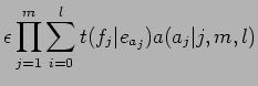 $\displaystyle \epsilon \prod^m_{j=1} \sum^l_{i=0} t(f_j\vert e_{a_j})a(a_j\vert j, m, l)$