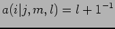 \(a(i\vert j,m,l)={l+1}^{-1}\)