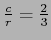 \(\frac{c}{r} = \frac{2}{3}\)