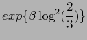 $\displaystyle exp\{\beta \log^2 (\frac{2}{3})\}$