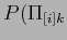 $\displaystyle P(\Pi_{[i]k}$