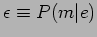 $\epsilon \equiv P(m\vert e)$